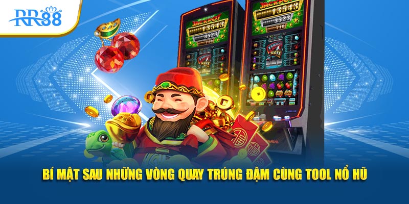 Tìm hiểu tool nổ hũ vạn năng mở ra cánh cửa jackpot khủng